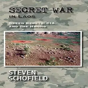 Secret War in Laos: Green Berets, CIA, and the Hmong