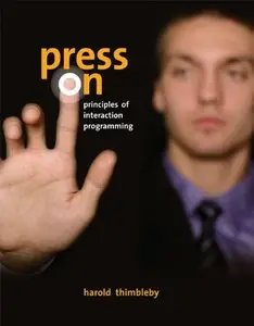 Press On: Principles of Interaction Programming (repost)