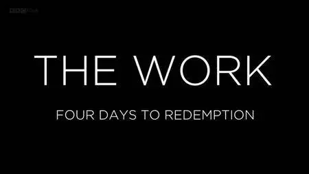 BBC Storyville - The Work: Four Days to Redemption (2017)