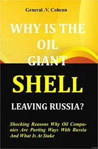 WHY IS THE OIL GIANT SHELL LEAVING RUSSIA?