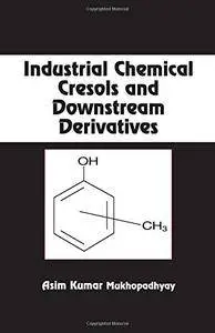 Industrial Chemical Cresols and Downstream Derivatives (Chemical Industries)(Repost)