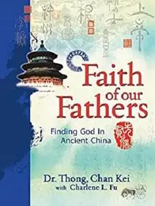 Faith Of Our Fathers - Eng Updated: Finding God In Ancient China
