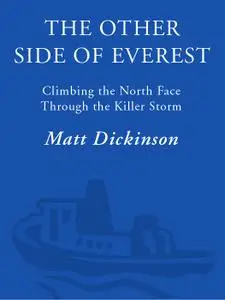 The Other Side of Everest: Climbing the North Face Through the Killer Storm