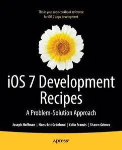 iOS 7 Development Recipes: Problem-Solution Approach (Repost)