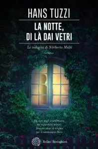 Hans Tuzzi - La notte, di là dai vetri. Le indagini di Norberto Melis