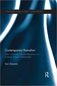 Contemporary Kemalism: From Universal Secular-Humanism to Extreme Turkish Nationalism (Repost)