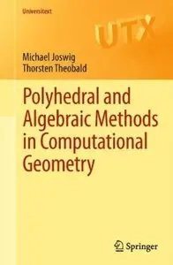 Polyhedral and Algebraic Methods in Computational Geometry (repost)