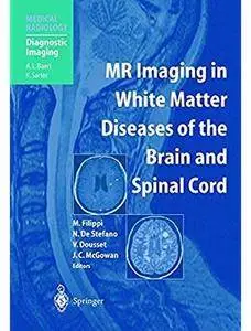 MR Imaging in White Matter Diseases of the Brain and Spinal Cord [Repost]