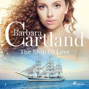 «The Ship Of Love (Barbara Cartland’s Pink Collection 7)» by Barbara Cartland