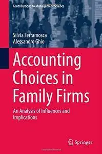 Accounting Choices in Family Firms: An Analysis of Influences and Implications (repost)