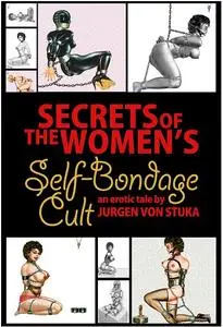 Secrets of the Women's Self-Bondage Cult