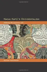 Nagai Kafu's Occidentalism: Defining the Japanese Self