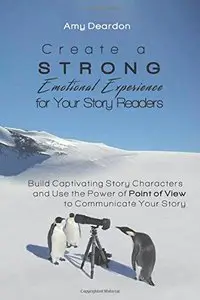 Create a Strong Emotional Experience for Your Story Readers, volume 2