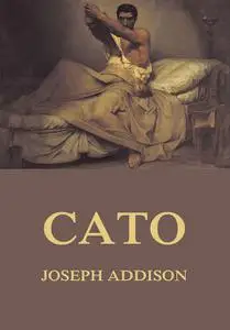 «Cato» by Joseph Addison