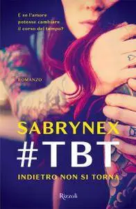 Sabrynex - #TBT. Indietro non si torna