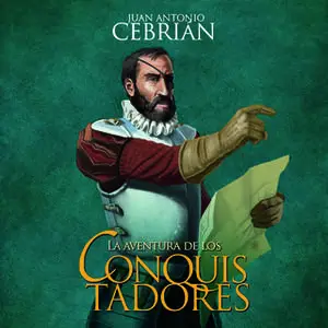 «La aventura de los conquistadores» by Juan Antonio Cebrián