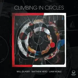 Will Glaser - Climbing in Circles (2021)