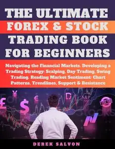 Stock and Forex Trading: Ultimate guide to Navigating the financial market 2023/2024