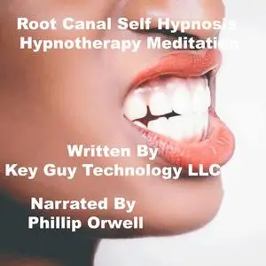 «Root Canal Self Hypnosis Hypnotherapy Meditation» by Key Guy Technology LLC