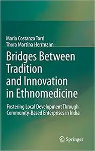 Bridges Between Tradition and Innovation in Ethnomedicine: Fostering Local Development Through Community-Based Enterpris