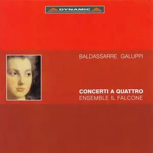 Ensemble Il Falcone - Baldassarre Galuppi: Concerti a Quattro (2006)