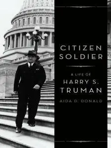 Citizen Soldier: A Life of Harry S. Truman [Repost]