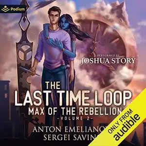 Max of the Rebellion 2: The Last Time Loop, Volume 2 [Audiobook]