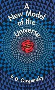«A New Model of the Universe» by P.D.Ouspensky