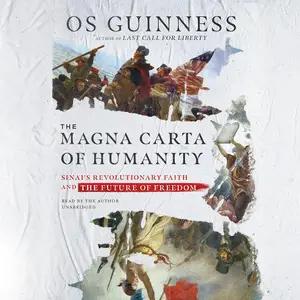 The Magna Carta of Humanity: Sinai’s Revolutionary Faith and the Future of Freedom