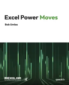 Excel Power Moves  : Advanced Excel Hacks, Formulas, and VBA Shortcuts for Power Users