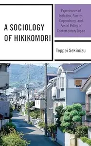 A Sociology of Hikikomori