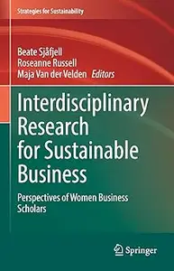 Interdisciplinary Research for Sustainable Business: Perspectives of Women Business Scholars