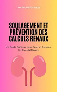 Chapin Desrosiers, "Soulagement et prevention des calculs renaux"