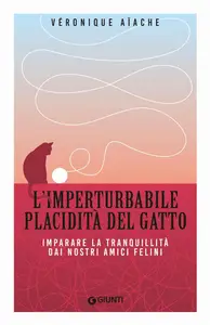 Véronique Aïache - L'imperturbabile placidità del gatto