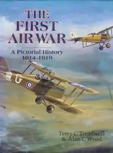 FIRST AIR WAR: A Pictorial History 1914-1919