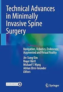Technical Advances in Minimally Invasive Spine Surgery: Navigation, Robotics, Endoscopy, Augmented and Virtual Reality