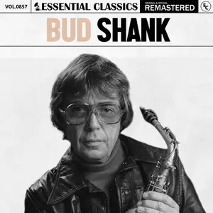 Bud Shank - Essential Classics, Vol. 857- Bud Shank (2025) [Official Digital Download]