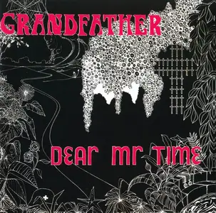 Dear Mr Time - Grandfather (1970) [Reissue 2010] (Repost)
