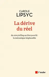 La dérive du réel - Carole Lipsyc