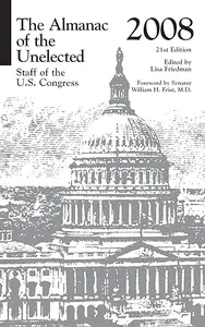 The Almanac of the Unelected: Staff of the U.S. Congress 2008