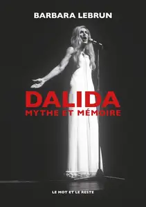 Barbara Lebrun, "Dalida: Mythe et mémoire"