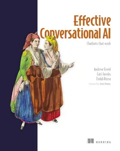 Effective Conversational AI: Chatbots that work