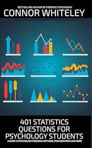 401 Statistics Questions For Psychology Students: A Guide To Psychology Research Methods, Psychometrics And More