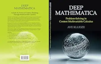 Deep Mathematica: Problem-Solving in Contest Multivariable Calculus