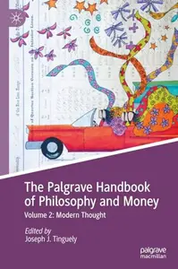 The Palgrave Handbook of Philosophy and Money: Volume 2: Modern Thought