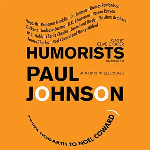 Humorists: From Hogarth to Noël Coward [Audiobook]