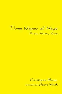 Three Women of Hope: Miriam, Hannah, Huldah