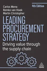 Leading Procurement Strategy: Driving Value Through the Supply Chain, 4th Edition
