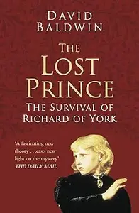 The Lost Prince: The Survival of Richard of York