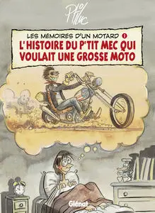 Les mémoires d'un motard - Tome 1 - L'histoire du p'tit crétin qui voulait une grosse moto